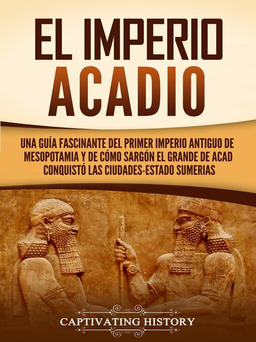 Title details for El Imperio acadio by Captivating History - Available